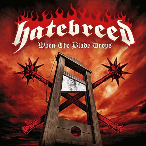 Hatebreed : When the Blade Drops